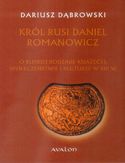 Ebook Król Rusi Daniel Romanowicz