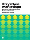 Ebook Przyszłość marketingu. Koncepcje, metody, technologie. Teoria i zastosowanie