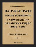 Ebook Radykałowie polistopadowi i nowoczesna galaktyka pojęć (1832-1888)