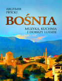 Ebook Bośnia. Muzyka, kuchnia i dobrzy ludzie