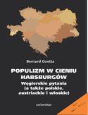 Ebook Populizm w cieniu Habsburgów. Węgierskie pytania (a także polskie, austriackie i włoskie)