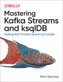 Ebook Mastering Kafka Streams and ksqlDB