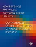 Ebook Kompetencje XXI wieku certyfikacja biegłości językowej/Competences of the 21st century: Certification of language proficiency