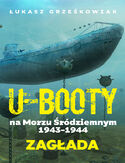 Ebook U-Booty na Morzu Śródziemnym 1943-1944. Zagłada