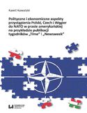 Ebook Polityczne i ekonomiczne aspekty przystąpienia Polski, Czech i Węgier do NATO w prasie amerykańskiej na przykładzie publikacji tygodników 