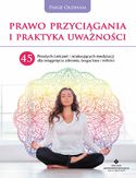 Ebook Prawo Przyciągania i praktyka uważności. 45 prostych ćwiczeń i relaksujących medytacji dla osiągnięcia zdrowia, bogactwa i miłości