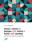 Ebook What I need is books czy What I need are books czyli jak to powiedzieć po angielsku