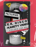 Ebook Sex, disco i kasety video. Polska lat 90
