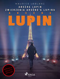 Ebook Arsne Lupin. Zwierzenia Arsne'a Lupina