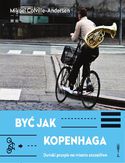 Ebook Być jak Kopenhaga. Duński przepis na miasto szczęśliwe