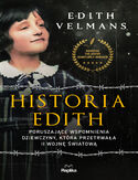 Ebook Historia Edith. Poruszające wspomnienia dziewczyny, która przetrwała II wojnę światową