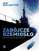 Ebook Zabójcze rzemiosło. Historia wojny podwodnej