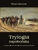 Ebook Trylogia napoleońska: Huragan - Rok 1809 - Szwoleżerowie gwardii