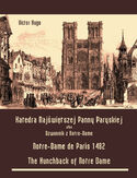 Ebook Katedra Najświętszej Panny Paryskiej. Dzwonnik z Notre-Dame. Notre-Dame de Paris 1482. The Hunchback of Notre Dame