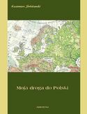 Ebook Moja droga do Polski