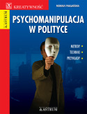 Ebook Psychomanipulacja w polityce. Metody, techniki, przykłady