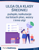 Ebook ULGA DLA KLASY ŚREDNIEJ - pułapki, kalkulacje na listach płac, wzory i inne ulgi