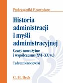 Ebook Historia administracji i myśli administracyjnej. Czasy nowożytne i współczesne (XVI - XX w.)