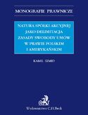 Ebook Natura spółki akcyjnej jako delimitacja zasady swobody umów w prawie polskim i amerykańskim