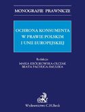 Ebook Ochrona konsumenta w prawie polskim i Unii Europejskiej