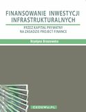 Ebook Finansowanie inwestycji infrastrukturalnych przez kapitał prywatny na zasadzie project finance (wyd. II)