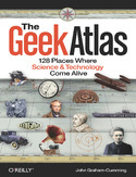 Ebook The Geek Atlas. 128 Places Where Science and Technology Come Alive
