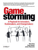 Ebook Gamestorming. A Playbook for Innovators, Rulebreakers, and Changemakers