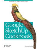 Ebook Google SketchUp Cookbook. Practical Recipes and Essential Techniques