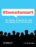 Ebook #tweetsmart. 25 Twitter Projects to Help You Build Your Community