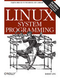 Ebook Linux System Programming. Talking Directly to the Kernel and C Library. 2nd Edition