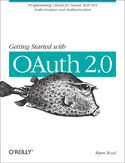 Ebook Getting Started with OAuth 2.0. Programming Clients for Secure Web API Authorization and Authentication