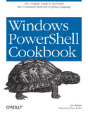 Ebook Windows PowerShell Cookbook. for Windows, Exchange 2007, and MOM V3