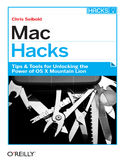 Ebook Mac Hacks. Tips & Tools for unlocking the power of OS X