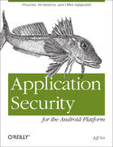 Ebook Application Security for the Android Platform. Processes, Permissions, and Other Safeguards