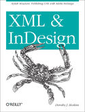 Ebook XML and InDesign. Stylish Structure: Publishing XML with Adobe InDesign