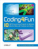 Ebook Coding4Fun. 10 .NET Programming Projects for Wiimote, YouTube, World of Warcraft, and More