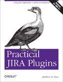 Ebook Practical JIRA Plugins. Using JIRA Effectively: Custom Development