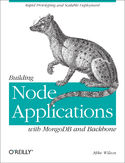 Ebook Building Node Applications with MongoDB and Backbone. Rapid Prototyping and Scalable Deployment