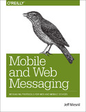Ebook Mobile and Web Messaging. Messaging Protocols for Web and Mobile Devices