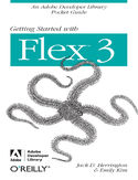 Ebook Getting Started with Flex 3. An Adobe Developer Library Pocket Guide for Developers