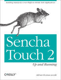 Ebook Sencha Touch 2 Up and Running. Building Enterprise Cross-Platform Mobile Web Applications
