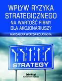 Ebook Wpływ ryzyka strategicznego na wartość firmy dla akcjonariuszy. Rozdział 3. Istota i ocena ryzyka strategicznego