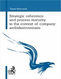 Ebook Strategic coherence and process maturity in the context of company ambidextrousness