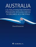Ebook Australia i jej rola w kształtowaniu procesów integracyjnych w obszarze Azji Pacyfiku