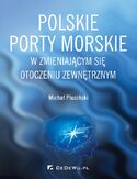 Ebook Polskie porty morskie w zmieniającym się otoczeniu zewnętrznym