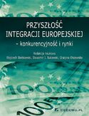 Ebook Przyszłość integracji europejskiej - konkurencyjność i rynki