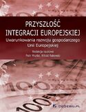 Ebook Przyszłość integracji europejskiej. Uwarunkowania rozwoju gospodarczego Unii Europejskiej