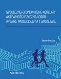 Ebook Społeczno-ekonomiczne korelaty aktywności fizycznej osób w wieku produkcyjnym z Wrocławia