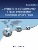 Ebook Zarządzanie kadrą ekspatriantów w filiach przedsiębiorstw międzynarodowych w Polsce