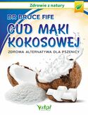 Ebook Cud mąki kokosowej. Zdrowa alternatywa dla pszenicy